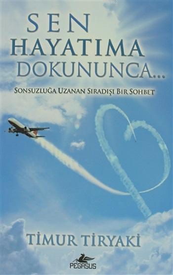 Sen Hayatıma Dokununca - Timur Tiryaki- | Yeni ve İkinci El Ucuz Kitab