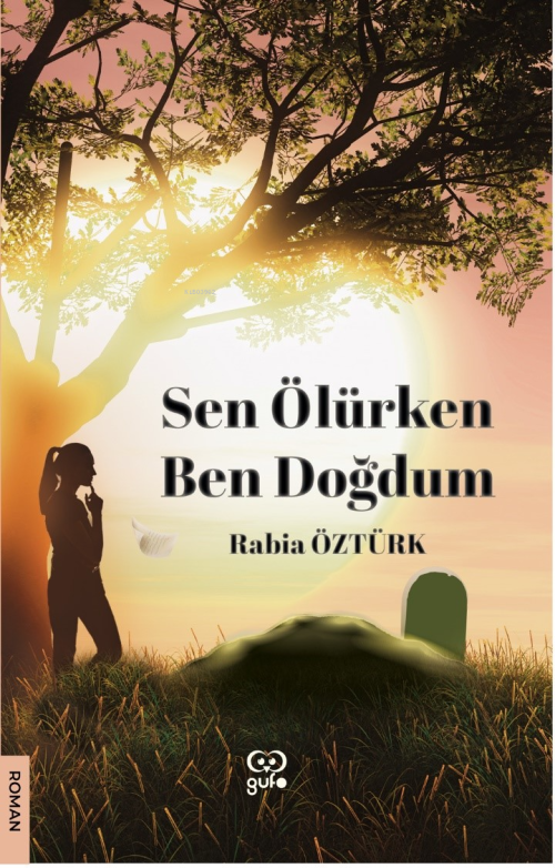 Sen Ölürken Ben Doğdum - Rabia Öztürk | Yeni ve İkinci El Ucuz Kitabın