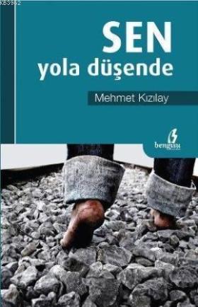 Sen Yola Düşende - Mehmet Kızılay | Yeni ve İkinci El Ucuz Kitabın Adr