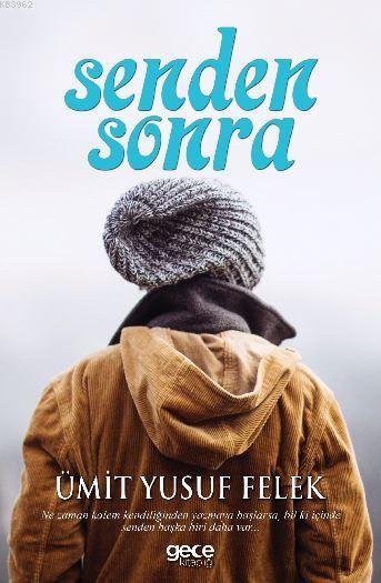 Senden Sonra - Ümit Yusuf Felek | Yeni ve İkinci El Ucuz Kitabın Adres