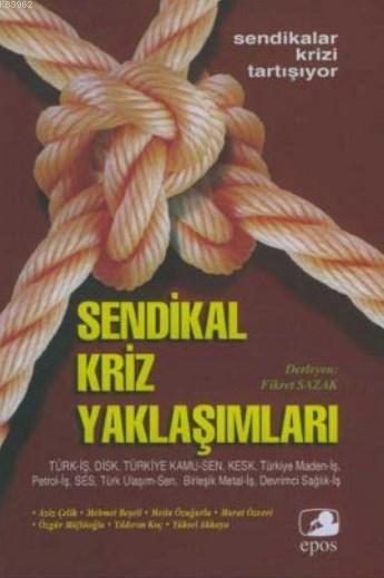 Sendikal Kriz Yaklaşımları - Fikret Sazak | Yeni ve İkinci El Ucuz Kit