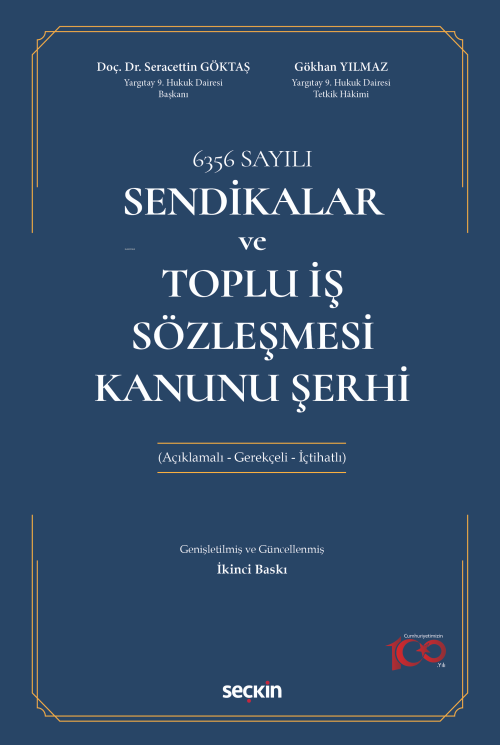 Sendikalar ve Toplu İş Sözleşmesi Kanunu Şerhi;(Açıklamalı – Gerekçeli