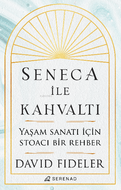 Seneca ile Kahvaltı - David Fideler | Yeni ve İkinci El Ucuz Kitabın A