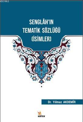 Senglah'ın Tematik Sözlüğü (İsimler) - Yılmaz Akdemir | Yeni ve İkinci