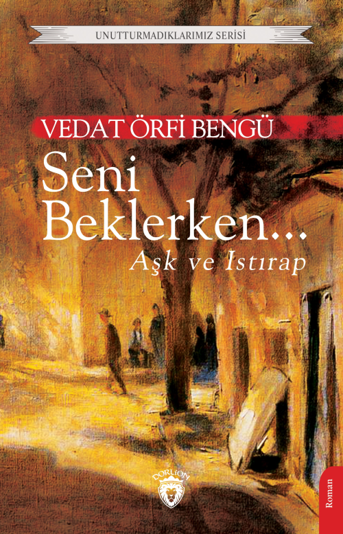 Seni Beklerken...;Aşk ve Istırap - Vedat Örfi Bengü | Yeni ve İkinci E