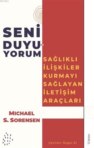 Seni Duyuyorum - Michael S. Sorensen | Yeni ve İkinci El Ucuz Kitabın 