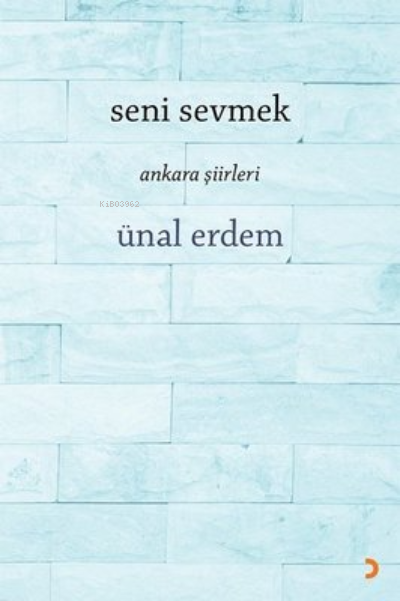 Seni Sevmek Ankara Şiirleri - Ünal Erdem | Yeni ve İkinci El Ucuz Kita