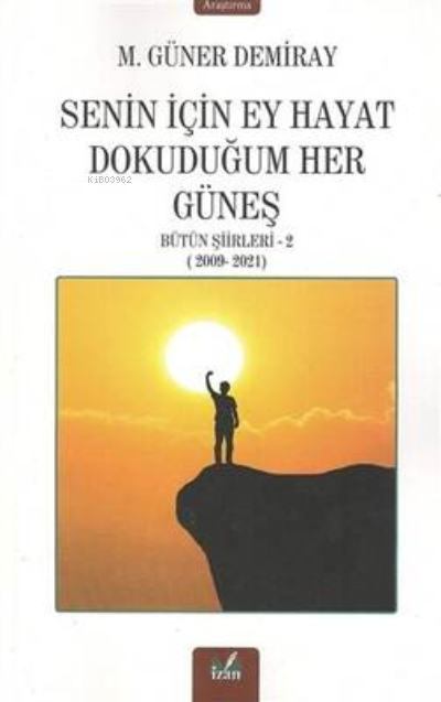 Senin İçin Ey Hayat Dokunduğum Her Güneş - M. Güner Demiray | Yeni ve 