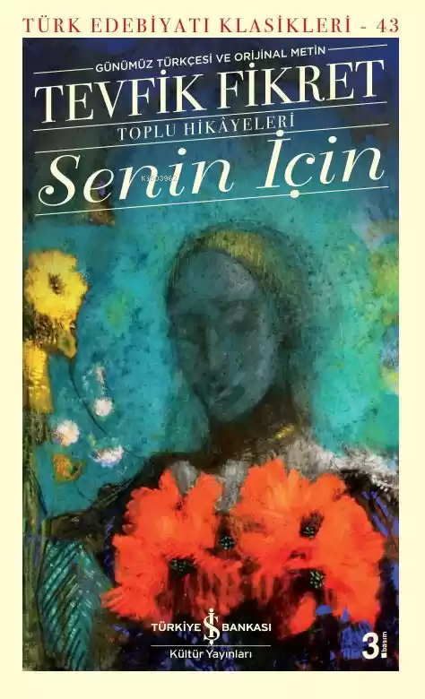 Senin İçin (Günümüz Türkçesi Orijinal Metin) - Tevfik Fikret | Yeni ve