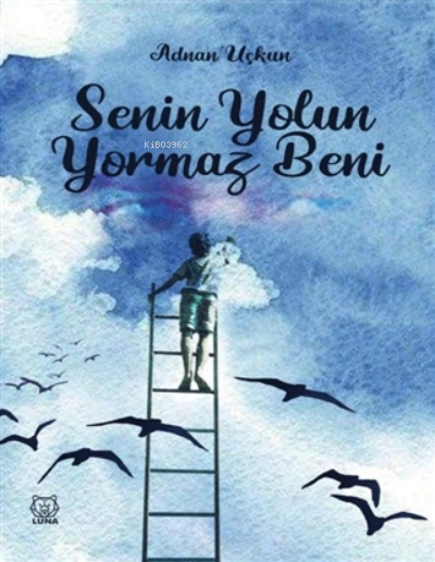 Senin Yolun Yormaz Beni - Adnan Uçkun | Yeni ve İkinci El Ucuz Kitabın