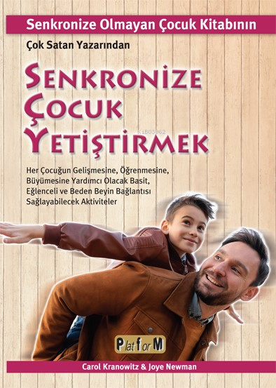 Senkronize Çocuk Yetiştirmek ;Senkronize Olmayan Çocuk Kitabının Çok S