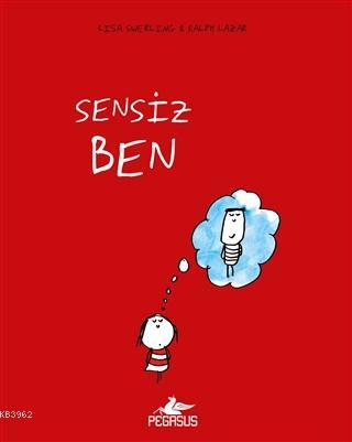 Sensiz Ben - Ralph Lazar | Yeni ve İkinci El Ucuz Kitabın Adresi