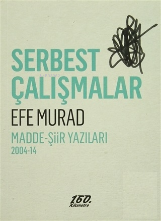 Serbest Çalışmalar - Efe Murad- | Yeni ve İkinci El Ucuz Kitabın Adres