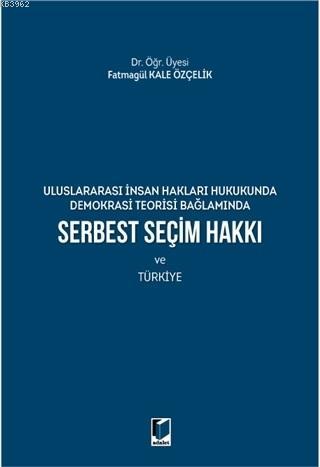 Serbest Seçim Hakkı ve Türkiye - Fatmagül Kale | Yeni ve İkinci El Ucu