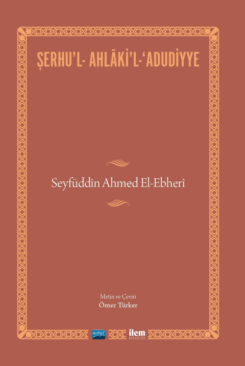 Şerhu'l-Ahlaki'l-Adudiyye - Ömer Türker | Yeni ve İkinci El Ucuz Kitab