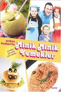 Serkan Bozkurt'la Minik Minik Yemekler - Serkan Bozkurt | Yeni ve İkin