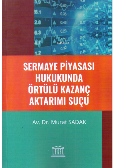 Sermaye Piyasası Hukukunda Örtülü Kazanç Aktarım Suçu - Murat Sadak | 