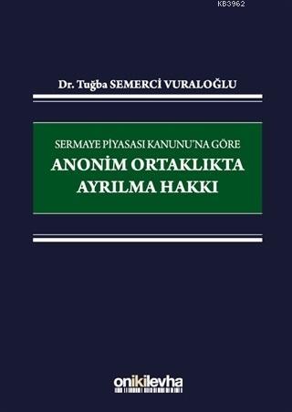 Sermaye Piyasası Kanunu'na Göre Anonim Ortaklıkta Ayrılma Hakkı - Tuğb