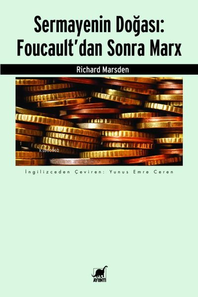 Sermayenin Doğası: Foucault'dan Sonra Marx - Richard Marsden | Yeni ve