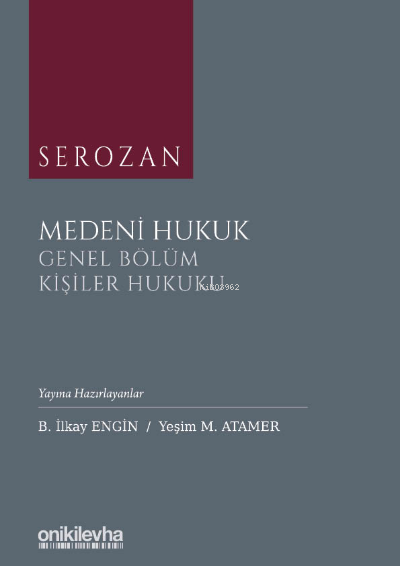 Serozan Medeni Hukuk Genel Bölüm / Kişiler Hukuku - Baki İlkay Engin |