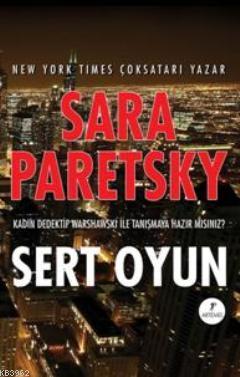 Sert Oyun - Sara Paretsky | Yeni ve İkinci El Ucuz Kitabın Adresi