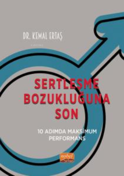 Sertleşme Bozukluğunda Son - 10 Adımda Maksimum Performans - Kemal Ert