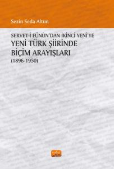 Servet-i Fünûn’dan İkinci Yeni’ye Yeni Türk Şiirinde Biçim Arayışları 