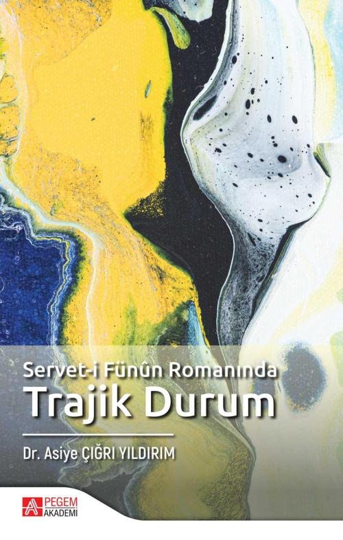 Servet-i Fünun Romanında Trajik Durum - Asiye Çığrı Yıldırım | Yeni ve