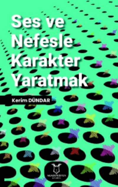 Ses ve Nefesle Karakter Yaratmak - Kerim Dündar | Yeni ve İkinci El Uc