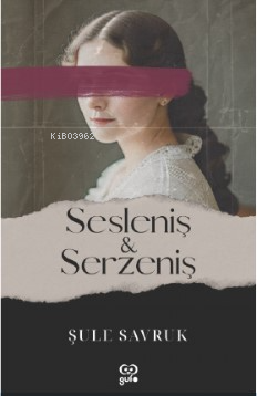 Sesleniş Ve Serzeniş - Şule Savruk | Yeni ve İkinci El Ucuz Kitabın Ad