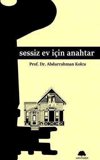 Sessiz Ev İçin Anahtar - Abdurrahman Kolcu | Yeni ve İkinci El Ucuz Ki