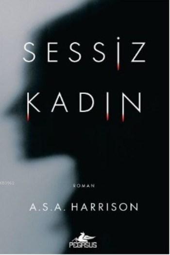 Sessiz Kadın - A.S.A Harrison | Yeni ve İkinci El Ucuz Kitabın Adresi