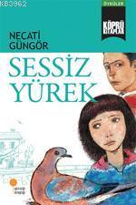 Sessiz Yürek - Necati Güngör | Yeni ve İkinci El Ucuz Kitabın Adresi