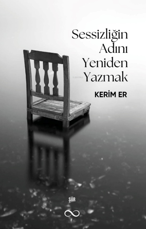 Sessizliğin Adını Yeniden Yazmak - Kerim Er | Yeni ve İkinci El Ucuz K