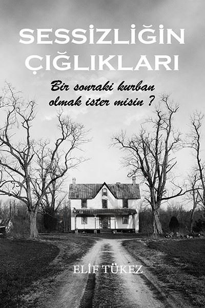 Sessizliğin Çığlıkları - Elif Tükez | Yeni ve İkinci El Ucuz Kitabın A