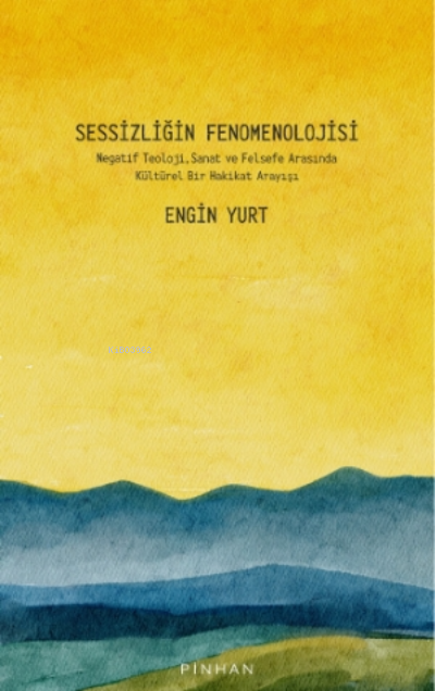 Sessizliğin Fenomenolojisi - Engin Yurt | Yeni ve İkinci El Ucuz Kitab