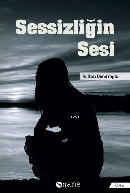 Sessizliğin Sesi - Sultan Demiroğlu | Yeni ve İkinci El Ucuz Kitabın A