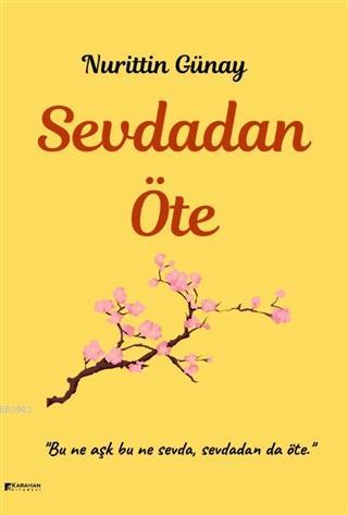 Sevdadan Öte - Nurittin Günay | Yeni ve İkinci El Ucuz Kitabın Adresi