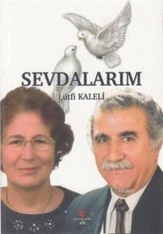 Sevdalarım - Lütfi Kaleli | Yeni ve İkinci El Ucuz Kitabın Adresi