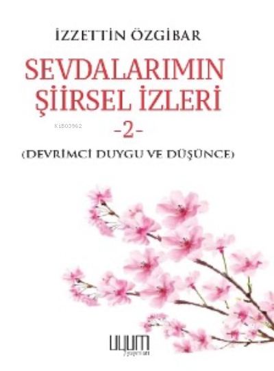 Sevdalarımın Şiirsel İzleri-2 - İzzettin Özgibar | Yeni ve İkinci El U