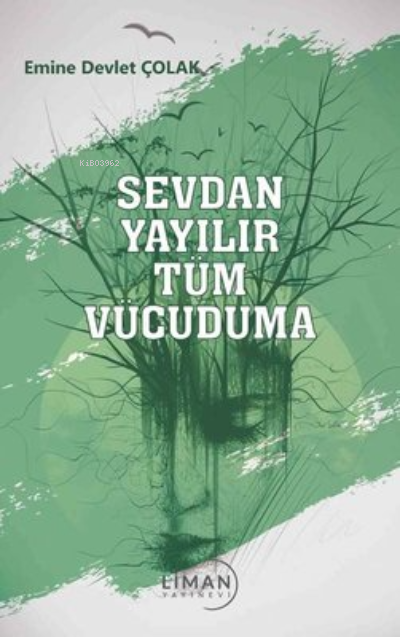 Sevdan Yayılır Tüm Vücuduma - Emine Devlet Çolak | Yeni ve İkinci El U