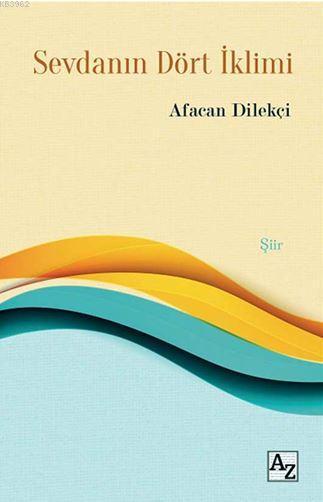 Sevdanın Dört İklimi - Afacan Dilekçi | Yeni ve İkinci El Ucuz Kitabın