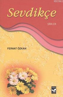 Sevdikçe - Ferhat Özkan | Yeni ve İkinci El Ucuz Kitabın Adresi