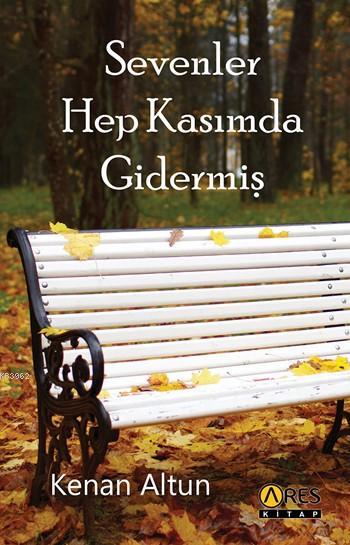 Sevenler Hep Kasımda Gidermiş - Kenan Altun | Yeni ve İkinci El Ucuz K