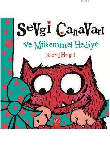 Sevgi Canavarı ve Mükemmel Hediye - Rachel Bright- | Yeni ve İkinci El