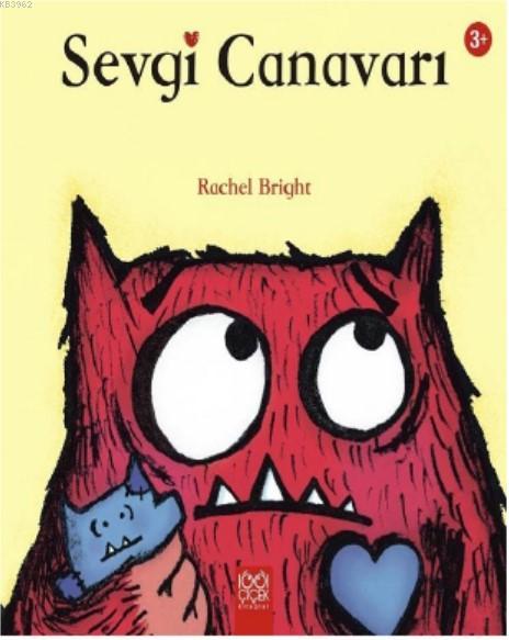 Sevgi Canavarı - Rachel Bright | Yeni ve İkinci El Ucuz Kitabın Adresi