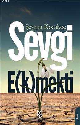 Sevgi E(k)mekti - Şeyma Kocakoç | Yeni ve İkinci El Ucuz Kitabın Adres