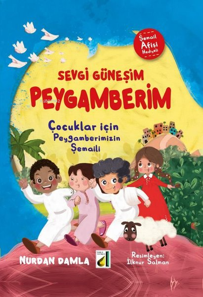 Sevgi Güneşim Peygamberim - Çocuklar İçin Peygamberimizin Şemaili - Nu