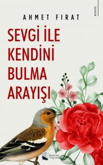 Sevgi ile Kendini Bulma Arayışı - Ahmet Fırat | Yeni ve İkinci El Ucuz