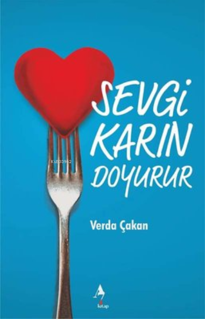 Sevgi Karın Doyurur - Verda Çakan | Yeni ve İkinci El Ucuz Kitabın Adr